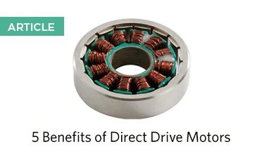 5 Benefits of Direct Drive Motors